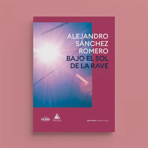 BAJO EL SOL DE LA RAVE de Alejandro Sánchez Romero